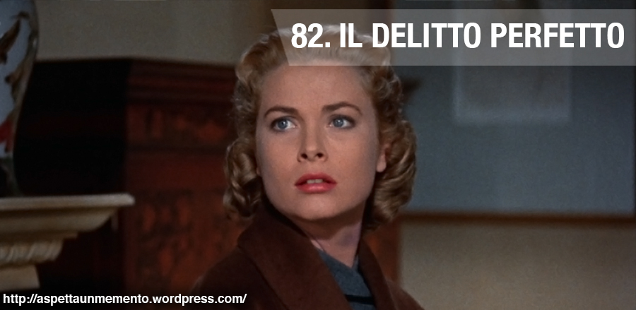alfred hitchcock, grace kelly, thriller, m for murder, il delitto perfetto, recensione, tatuaggio, aspettaunmemento